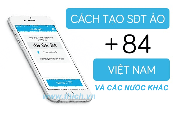 Cách tạo số điện thoại ảo Việt Nam và các quốc gia khác